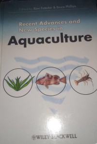 RECENT ADVANCES AND NEW SPECIES IN AQUACULTURE