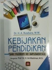 Kebijakan pendidikan dari filosofi ke implementasi