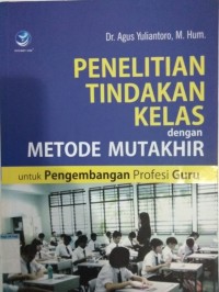 Penelitian tindakan kelas dengan metode mutakhir