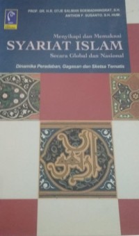 Menyikapi dan memaknai Syariat Islam secara global dan nasional