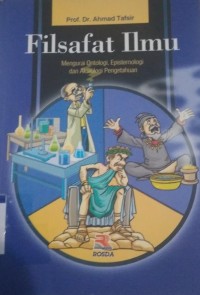 Filsafat ilmu mengurai ontologi, epistemologi dan aksiologi pengetahuan