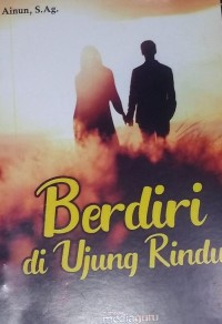 Berdiri Di Ujung Rindu