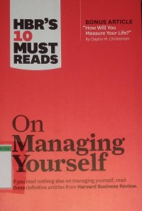 HBR 10 must reads on managing yourself