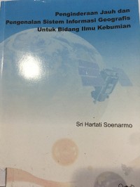 Penginderaan Jauh dan Pengenalan Sistem Informasi Geografis Untuk Bidang Ilmu Kebumian