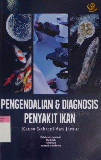 Pengendalian & diagnosis penyakit ikan  kausa bakteri dan jamur