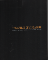 The Sprit of Singapore brand Singapore brand singapore messaging guide