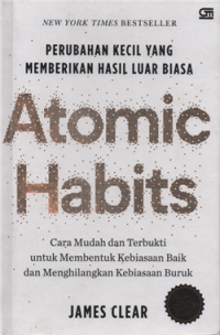 Atomic Habits: Perubahan kecil yang memberikan hasil luar biasa