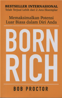 Memaksimalkan potensi luar biasa dalam diri anda Born Rich