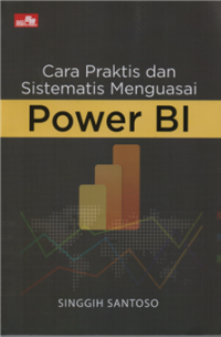 Cara praktis dan sistematis menguasai power BI