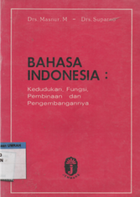 Bahasa indonesia kedudukan, fungsi pembinaan dan pengembangannya