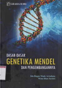 Dasar-Dasar Genetika Mendel Dan Pengembangannya