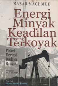 Energi minyak keadilan yang terkoyak : potret deviasi budaya bangsa