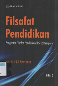 Filsafat pendidikan pengantar filsafat pendidikan IPS kontemporer ed. 2