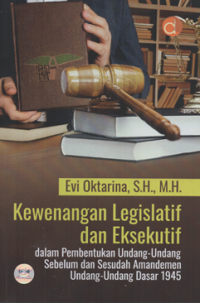 Kewenangan legislatif dan eksekutif dalam pembentukan undang-undang