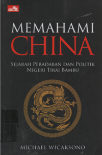 Memahami china sejarah peradaban dan politik negeri tirai bambu