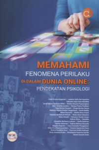 Memahami fenomena perilaku di dalam dunia online : pendekatan psikologi