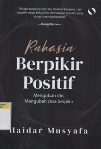 Rahasia berpikir positif mengubah diri, mengubah cara berpikir