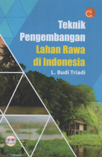 Teknik pengembangan lahan rawa di indonesia