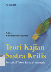 Teori kajian sastra kritis : perspektif tokoh sastra di indonesia