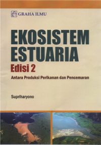 Ekosistem estuaria : antara produksi perikanan dan pencemaran