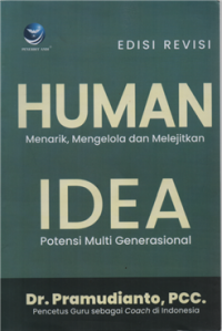 Human idea : menarik, mengelola dan melejitkan potensi multi generasional