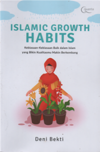 Islamic growth habits kebiasaan-kebiasaan baik dalm islam yang bikin kualitasmu makin berkembang