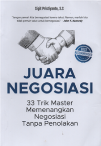 Juara negosiasi : 33 trik master memenangkan negosiasi tanpa penolakan