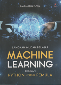 Langkah mudah belajar machine learning dengan python untuk pemula