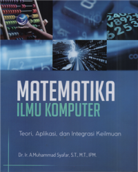Matematika ilmu komputer : teori, aplikasi dan integrasi keilmuan