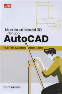 Membuat model 3d dengan autocad : full trik mudah dan jelas