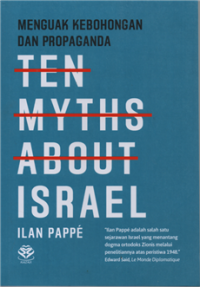 Menguak kebohongan dan propaganda  : ten myths about israel