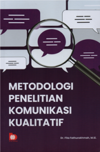 Metodologi penelitian komunikasi kualitatif