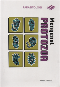 Mengenal protozoa : parasitologi