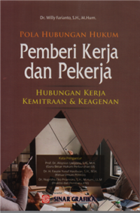 Pola hubungan hukum pemberi kerja dan pekerja : hubungan kerja kemitraan & keagenan