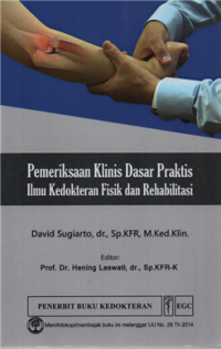 Pemeriksaan klinis dasar praktis ilmu kedokteran fisik dan rehabilitasi