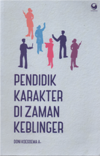 PENDIDIK KARAKTER DI ZAMAN KEBLINGER