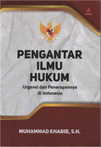 Pengantar Ilmu Hukum : Urgensi dan Penerapannya di Indonesia