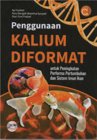 Penggunaan Kalium Diformat Untuk Peningkatan Performa Pertumbuhan dan Sistem Imun Ikan