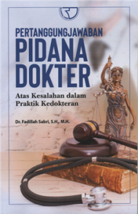 Pertanggungjawaban pidana dokter atas kesalahan dalam praktik kedokteran