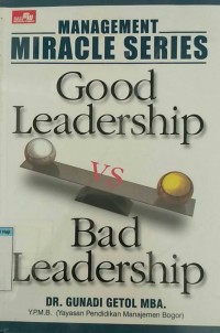 GOOD LEADERSHIP VS BAD LEADERSHIP