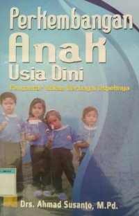 PERKEMBANGAN ANAK USIA DINI Pengantar dalam Berbagai Aspeknya