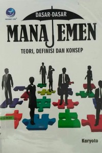 Dasar-dasar manajemen teori, defenisi dan konsep