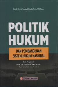 Politik hukum dan pembangunan sistem hukum nasional