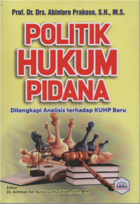 Politik hukum pidana : dilengkapi analisis terhadap KUHP baru