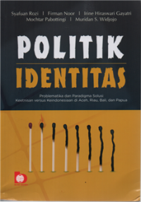 Politik identitas : problematika dan paradigma solusi