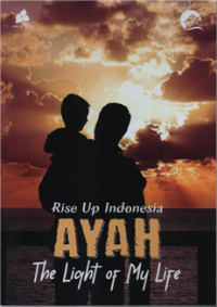 Rise Up Indonesia : Ayah The Light of My Life