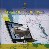 Sejarah pushidrosal : sebagai lembaga hidrografi nasional Indonesia