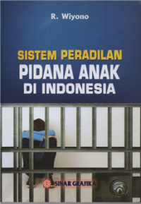 Sistem peradilan pidana anak di indonesia