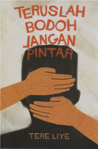 Teruslah bodoh jangan pintar
