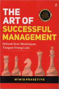 The art of successful management : sebuah seni meminjam tangan orang lain